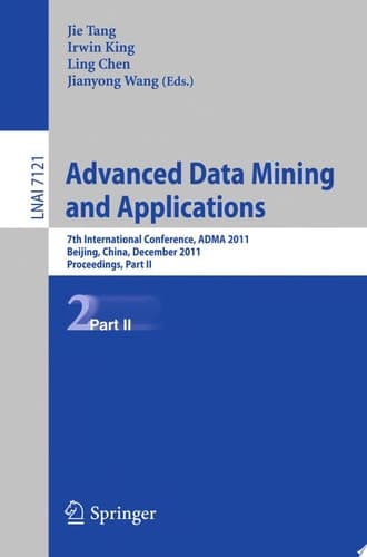 Advanced Data Mining and Applications 7th International Conference, ADMA 2011, Beijing, China, December 17-19, 2011, Proceedings
