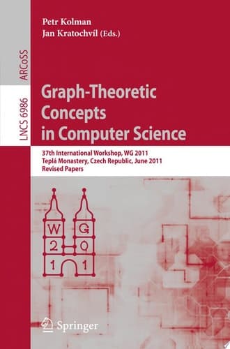 Graph-Theoretic Concepts in Computer Science 37th International Workshop, WG 2011, Teplá Monastery, Czech Republic, June 21-24, 2011, Revised Papers