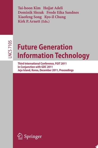 Future Generation Information Technology Third International Conference, FGIT 2011, Jeju Island, December 8-10, 2011. Proceedings