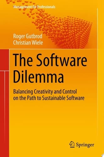 The Software Dilemma Balancing Creativity and Control on the Path to Sustainable Software