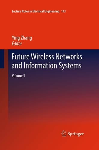 Future Wireless Networks and Information Systems Volume 1