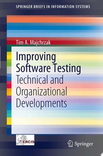 Improving Software Testing Technical and Organizational Developments