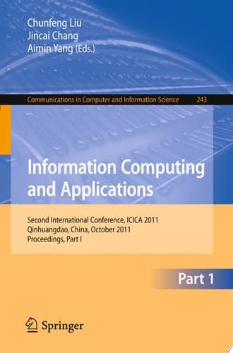 Information Computing and Applications Second International Conference, ICICA 2011, Qinhuangdao, China, October 28-31, 2011. Proceedings