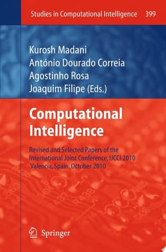 Computational Intelligence Revised and Selected Papers of the International Joint Conference, IJCCI 2010, Valencia, Spain, October 2010