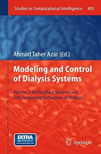 Modeling and Control of Dialysis Systems Volume 2: Biofeedback Systems and Soft Computing Techniques of Dialysis