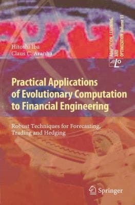 Practical Applications of Evolutionary Computation to Financial Engineering Robust Techniques for Forecasting, Trading and Hedging