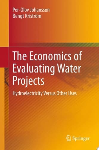 The Economics of Evaluating Water Projects Hydroelectricity Versus Other Uses