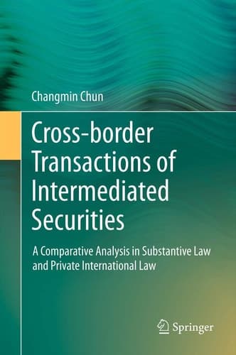 Cross-border Transactions of Intermediated Securities A Comparative Analysis in Substantive Law and Private International Law