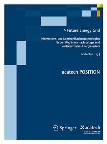 Future Energy Grid IKT für den Weg in ein nachhaltig-wirtschaftliches Energiesystem