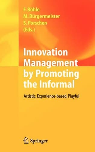 Innovation Management by Promoting the Informal Artistic, Experience-based, Playful