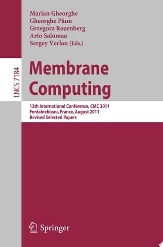 Membrane Computing 12th International Conference, CMC 2011, Fontainebleau, France, August 23-26, 2011, Revised Selected Papers