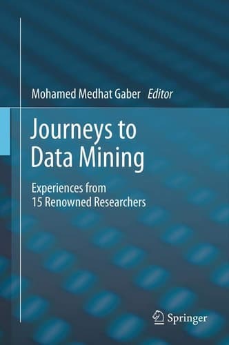 Journeys to Data Mining Experiences from 15 Renowned Researchers