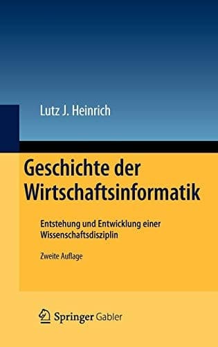 Geschichte der Wirtschaftsinformatik Entstehung und Entwicklung einer Wissenschaftsdisziplin
