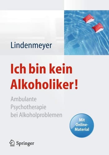 Ich bin kein Alkoholiker! Ambulante Psychotherapie bei Alkoholproblemen - Mit Online-Material