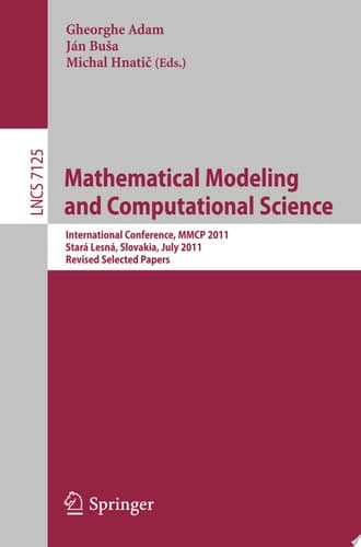 Mathematical Modeling and Computational Science International Conference, MMCP 2011, Stará Lesná, Slovakia, July 4-8, 2011, Revised Selected Papers
