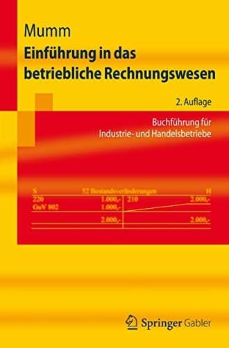 Einführung in das betriebliche Rechnungswesen Buchführung für Industrie- und Handelsbetriebe