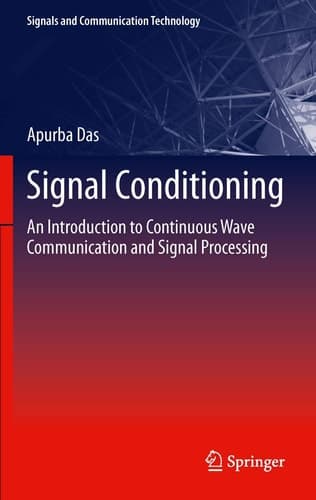 Signal Conditioning An Introduction to Continuous Wave Communication and Signal Processing