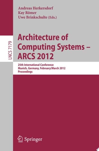 Architecture of Computing Systems - ARCS 2012 25th International Conference, Munich, Germany, February 28 - March 2, 2012. Proceedings