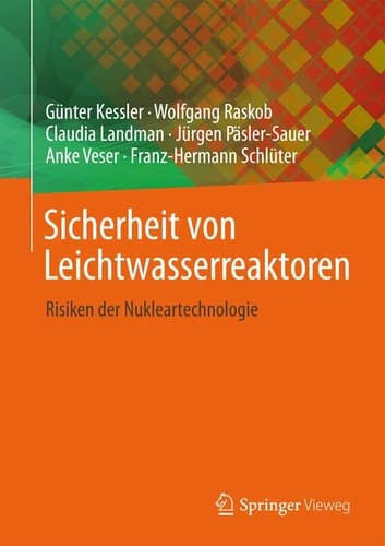 Sicherheit von Leichtwasserreaktoren Risiken der Nukleartechnologie