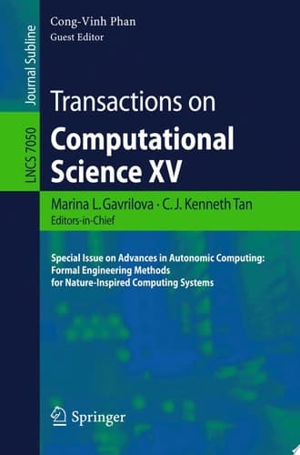 Transactions on Computational Science XV Special Issue on Advances in Autonomic Computing: Formal Engineering Methods for Nature-Inspired Computing Systems