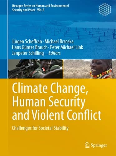 Climate Change, Human Security and Violent Conflict Challenges for Societal Stability