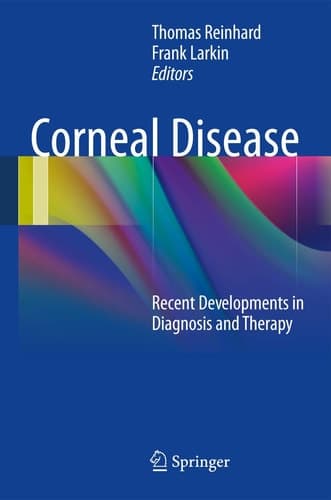 Corneal Disease Recent Developments in Diagnosis and Therapy
