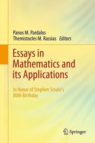 Essays in Mathematics and its Applications In Honor of Stephen Smale ́s 80th Birthday
