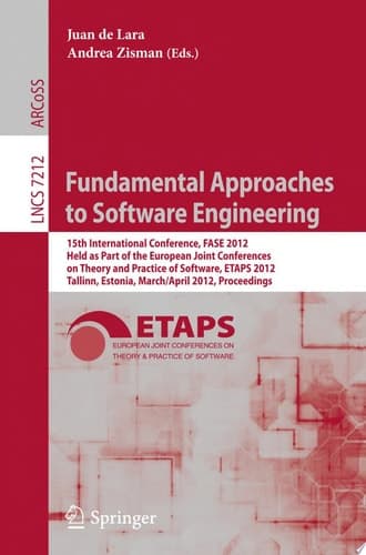Fundamental Approaches to Software Engineering 15th International Conference, FASE 2012, Held as Part of the European Joint Conferences on Theory and Practice of Software, ETAPS 2012, Tallinn, Estonia, March 24 - April 1, 2012, Proceedings