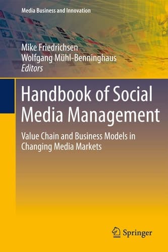 Handbook of Social Media Management Value Chain and Business Models in Changing Media Markets