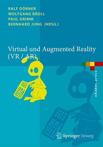 Virtual und Augmented Reality (VR / AR) Grundlagen und Methoden der Virtuellen und Augmentierten Realität