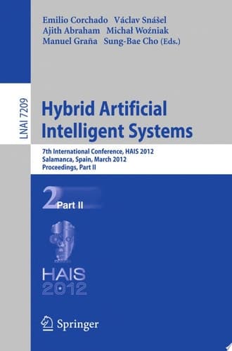 Hybrid Artificial Intelligent Systems 7th International Conference, HAIS 2012, Salamanca, Spain, March 28-30th, 2012, Proceedings