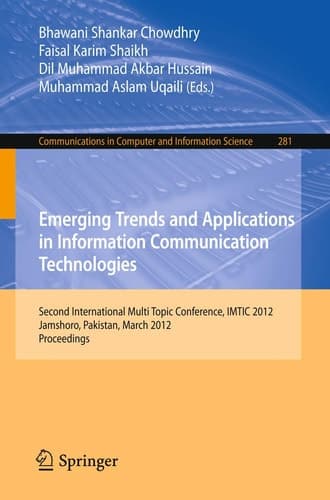 Emerging Trends and Applications in Information Communication Technologies Second International Multi Topic Conference, IMTIC 2012, Jamshoro, Pakistan, March 28-30, 2012. Proceedings
