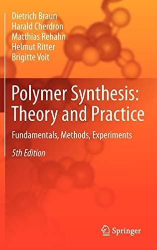 Polymer Synthesis: Theory and Practice Fundamentals, Methods, Experiments