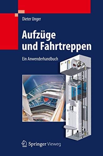 Aufzüge und Fahrtreppen Ein Anwenderhandbuch