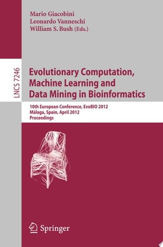 Evolutionary Computation, Machine Learning and Data Mining in Bioinformatics 10th European Conference, EvoBIO 2012, Málaga, Spain, April 11-13, 2012, Proceedings