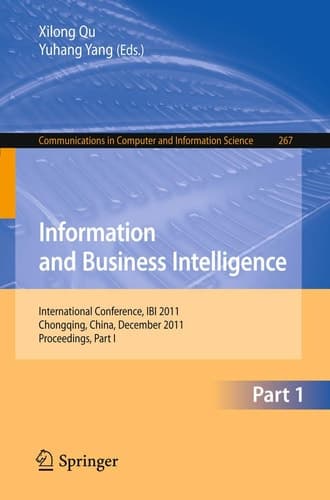 Information and Business Intelligence International Conference, IBI 2011, Chongqing, China, December 23-25, 2011. Proceedings, Part I