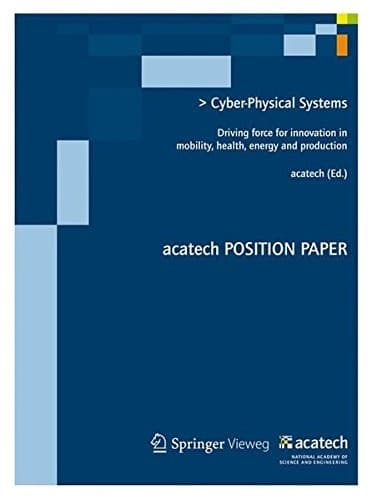 Cyber-Physical Systems Driving force for innovations in mobility, health, energy and production
