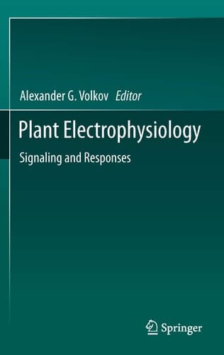 Plant Electrophysiology Signaling and Responses
