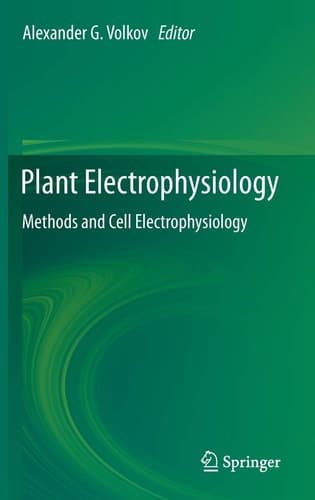 Plant Electrophysiology Methods and Cell Electrophysiology