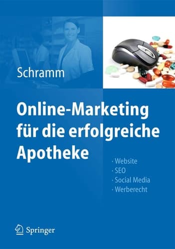 Online-Marketing für die erfolgreiche Apotheke Website, SEO, Social Media, Werberecht