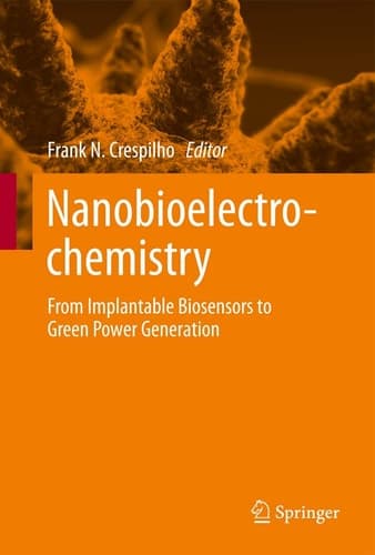 Nanobioelectrochemistry From Implantable Biosensors to Green Power Generation