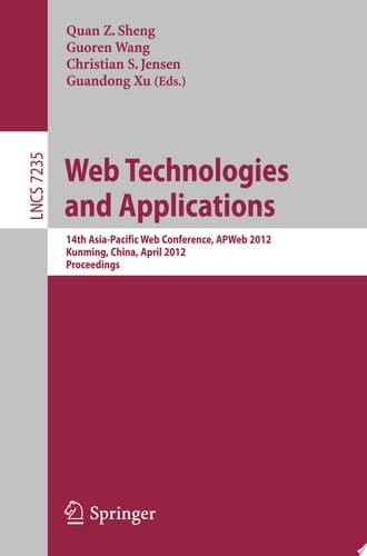 Web Technologies and Applications 14th Asia-Pacific Web Conference, APWeb 2012, Kunming, China, April 11-13, Proceedings