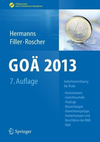 GOÄ 2013 Gebührenordnung für Ärzte - Kommentare, Gerichtsurteile, Analoge Bewertungen, Abrechnungstipps, Anmerkungen und Beschlüsse der BÄK, IGeL