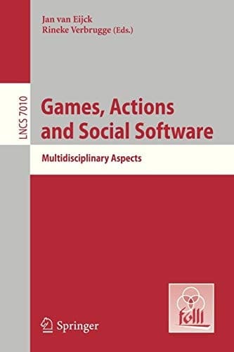 Games, Actions, and Social Software Multidisciplinary Aspects