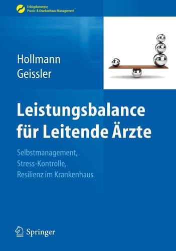 Leistungsbalance für Leitende Ärzte Selbstmanagement, Stress-Kontrolle, Resilienz im Krankenhaus