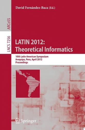 LATIN 2012: Theoretical Informatics 10th Latin American Symposium, Arequipa, Peru, April 16-20, 2012, Proceedings