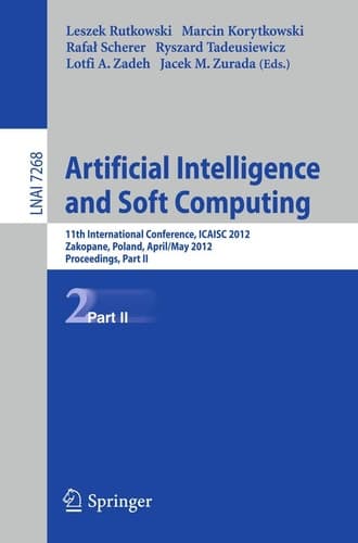Artificial Intelligence and Soft Computing 11th International Conference, ICAISA 2012, Zakopane, Poland, April 29 - 3 May, 2012, Proceedings, Part II