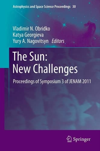 The Sun: New Challenges Proceedings of Symposium 3 of JENAM 2011