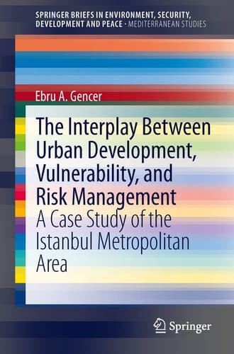 The Interplay between Urban Development, Vulnerability, and Risk Management A Case Study of the Istanbul Metropolitan Area