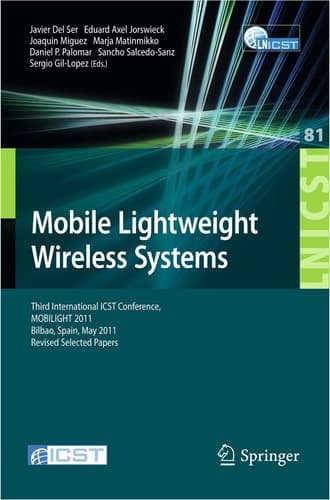 Mobile Lightweight Wireless Systems Third International ICST Conference, MOBILIGHT 2011, Bilbao, Spain, May 9-10, 2011, Revised Selected Papers